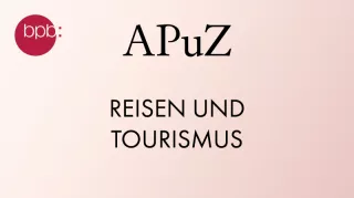 Audio: APuZ #04: Reisen und Tourismus