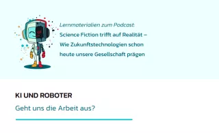 Arbeitsblatt: 5. KI und Roboter – geht uns die Arbeit aus? | Lernmaterial