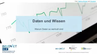 Presentation: A1-2 Daten und Wissen – warum Daten so wertvoll sind. Folien zum Video