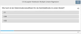 Lernspiel: C3-2 Single Choice: Multiple lineare Modelle für die Kelchblattbreite (Quiz zum Jupyter Notebook)