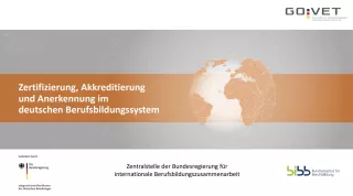 Presentation: Präsentation zu Zertifizierung, Akkreditierung und Anerkennung im deutschen Berufsbildungssystem (PPTX)