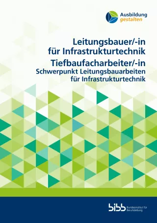 Unterrichtsplanung: Ausbildung gestalten: Leitungsbauer/in für Infrastrukturtechnik