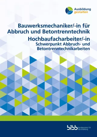 Unterrichtsplanung: Ausbildung gestalten: Bauwerksmechaniker/in für Abbruch und Betontrenntechnik