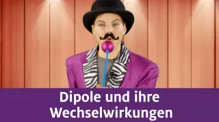 Video: Dipole und ihre Wechselwirkungen