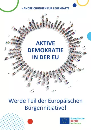 Handbuch: Aktive Demokratie in der EU – werde Teil der Europäischen Bürgerinitiative | Handreichungen für Lehrkräfte