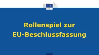 Unterrichtsbaustein: Rollenspiel zur EU-Beschlussfassung | Einführung in die EU-Beschlussfassung