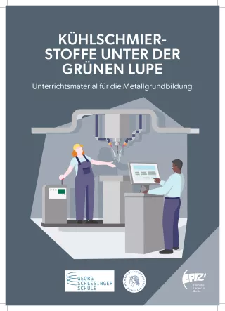 Unterrichtsbaustein: Kühlschmierstoffe durch die grüne Lupe: Unterrichtsmaterial für die Metallgrundbildung (DOCX)