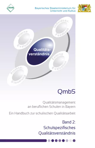 Broschuere: Qualitätsmanagement an beruflichen Schulen in Bayern Band 2: Schulspezifisches Qualitätsverständnis