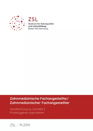 Handreichung: Zahnmedizinische/r Fachangestellte/r Handreichung zu Lernfeld 3 Praxishygiene organisieren