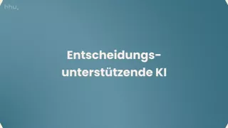 Video: Mensch-KI-Interaktion | 02 | Entscheidungsunterstützende KI (MP4)