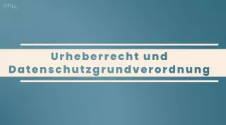 Video: Datenbeschaffung und -aufbereitung | 02 | Urheberrecht und Datenschutzgrundverordnung (MP4)