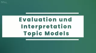 Video: Clustering: vom Sortieren bis zum Explorieren | 04 | Evaluation und Interpretation Topic Models (MP4)