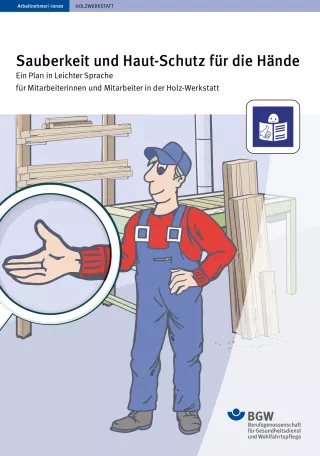 Anleitung: Sauberkeit und Haut-Schutz für die Hände in Leichter Sprache für Mitarbeiter/innen in der Holzwerkstatt