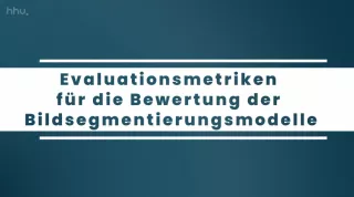 Video: Bildklassifikation und Bildsegmentierung | 10 | Evaluationsmetriken für die Bewertung der Bildsegmentierungsmodelle (MP4)