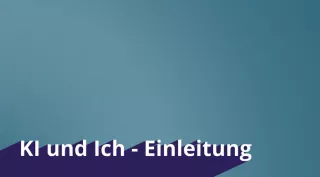 Video: KI und Ich | 01 | Einleitung (MP4)