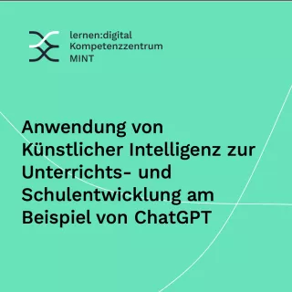 Kurs: Anwendung von Künstlicher Intelligenz zur Unterrichts- und Schulentwicklung am Beispiel von ChatGPT