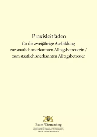 Handreichung: Praxisleitfaden für die zweijährige Ausbildung zur Alltagsbetreuerin / zum Alltagsbetreuer