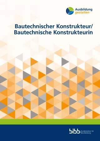 Handreichung: Ausbildung gestalten: Bautechnische/r Konstrukteur/in