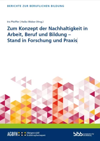Broschuere: Zum Konzept der Nachhaltigkeit in Arbeit, Beruf und Bildung – Stand in Forschung und Praxis