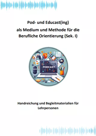 Handbuch: Handreichung: Pod- und Educast(ing) als Medium und Methode für die Berufliche Orientierung | PDF