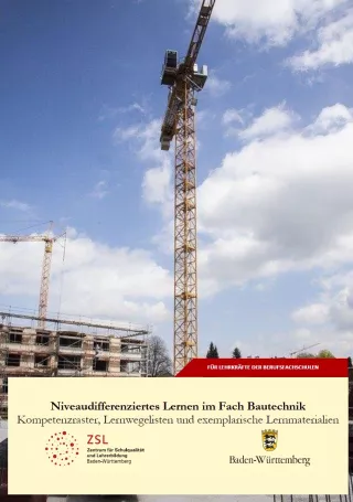 Unterrichtsplanung: Niveaudifferenziertes Lernen im Fach Bautechnik: Eine Präsentation über die Baustelleneinrichtung halten
