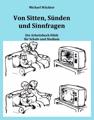 Lehrbuch: Von Sitten, Sünden und Sinnfragen