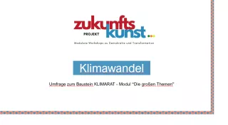 Presentation: Zukunftskunst | Modul 3 | Experiment Klimarat - Powerpoint Klimawandel