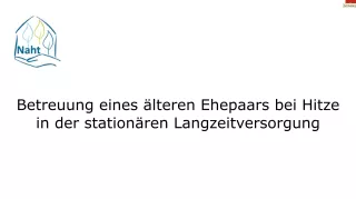 Bild: Rohmaterial "Betreuung eines älteren Ehepaars bei Hitze in der stationären Langzeitversorgung" (ZIP-Datei)