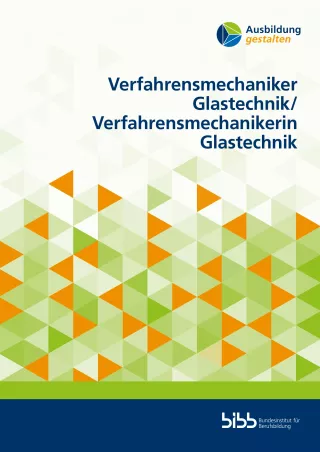 Handreichung: Ausbildung gestalten: Verfahrensmechaniker/in Glastechnik