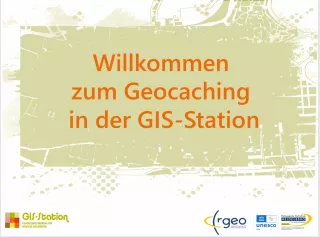 Presentation: Präsentation: Einführung in Geocaching im Unterricht (GIS-Station Heidelberg)