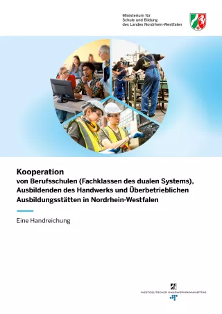 Handreichung: Kooperation von Berufsschulen (Fachklassen des dualen Systems), Ausbildenden des Handwerks und Überbetrieblichen Ausbildungsstätten in NRW