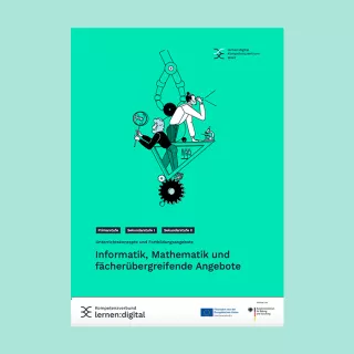 Broschuere: Unterrichtskonzepte und Fortbildungsangebote: Informatik, Mathematik und fächerübergreifende Angebote