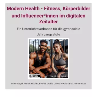 Unterrichtsplanung: Modern Health - Fitness, Körperbilder und Influencer*innen im digitalen Zeitalter