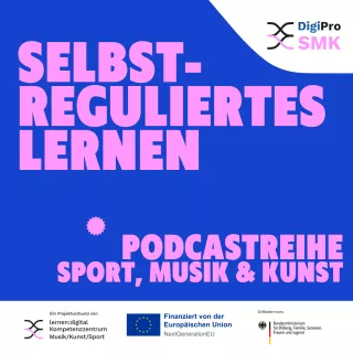 Kurs: Eine Podcastreihe zur Förderung selbstregulierten Lernens in Sport, Musik und Kunst