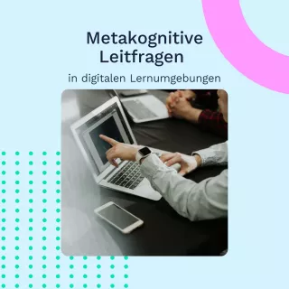 Webseite: Metakognitive Leitfragen in Digitalen Lernumgebungen