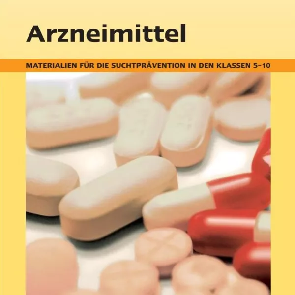Unterrichtsbaustein: Arzneimittel - Suchtprävention