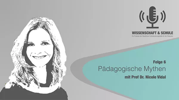 Audio: Pädagogische Mythen (Folge 6, zu Gast: Prof. Dr. Nicole Vidal)