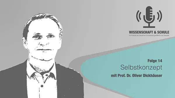 Audio: Selbstkonzept (Folge 14, zu Gast: Prof. Dr. Oliver Dickhäuser)