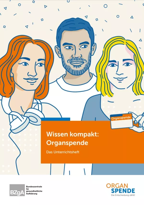 Unterrichtsbaustein: Wissen kompakt: Organspende­ - Das Unterrichtsheft