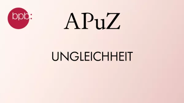 Audio: APuZ #15: Ungleichheit