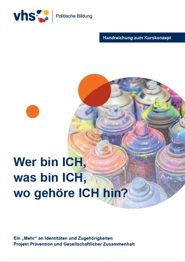 Handbuch: Handreichung zum Kurskonzept „Wer bin ICH, was bin ICH, wo gehöre ICH hin?