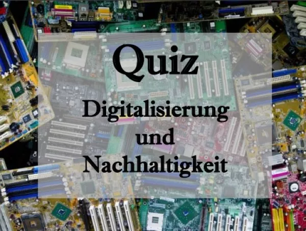 Arbeitsblatt: Digitalisierung und Nachhaltigkeit - Quiz für die politische Bildung