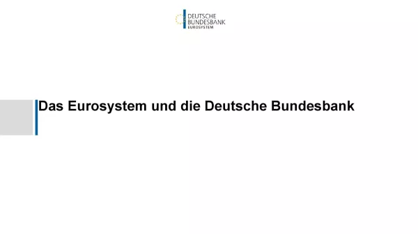 Presentation: Das Eurosystem und die Deutsche Bundesbank
