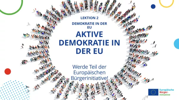 Unterrichtsbaustein: Aktive Demokratie in der EU – werde Teil der Europäischen Bürgerinitiative | Lektion 2