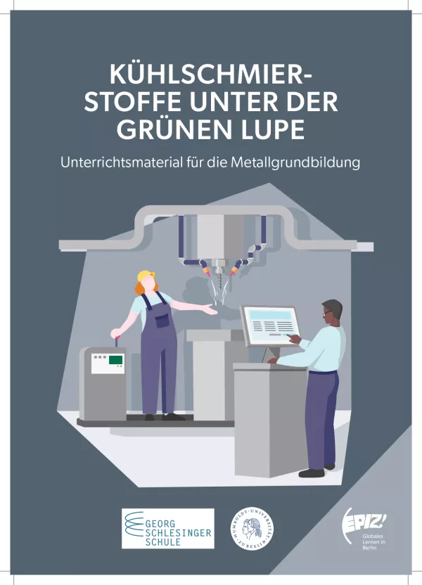 Unterrichtsbaustein: Kühlschmierstoffe durch die grüne Lupe: Unterrichtsmaterial für die Metallgrundbildung (PDF)