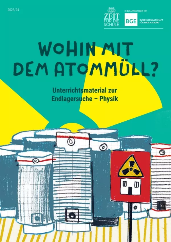 Unterrichtsbaustein: Wohin mit dem Atommüll?