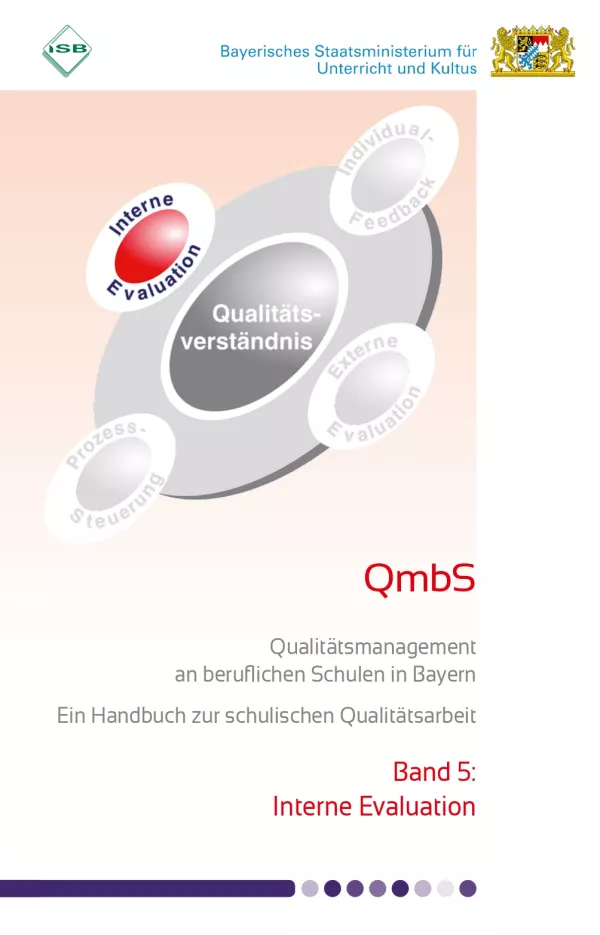 Broschuere: Qualitätsmanagement an beruflichen Schulen in Bayern Band 5: Interne Evaluation