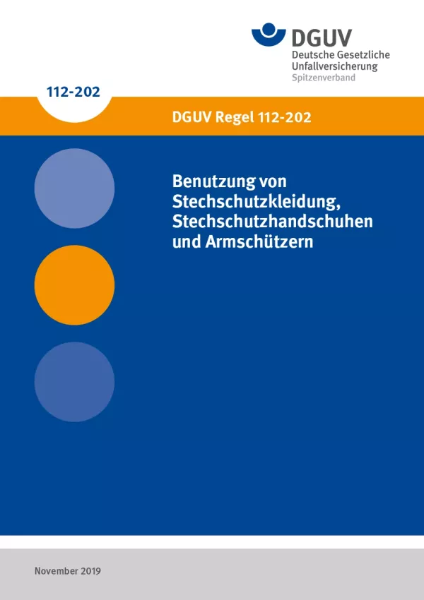 Broschuere: DGUV Regel 112-202 - Benutzung von Stechschutzkleidung, Stechschutzhandschuhen und Armschützern