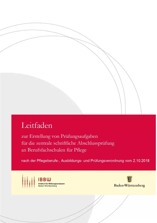 Handreichung: Leitfaden zur Erstellung von Prüfungsaufgaben für die zentrale schriftliche Abschlussprüfung an Berufsfachschulen für Pflege