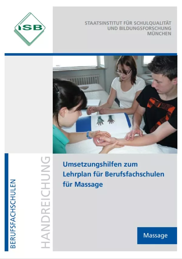 Handreichung: Umsetzungshilfen zum Lehrplan für Berufsfachschulen für Massage